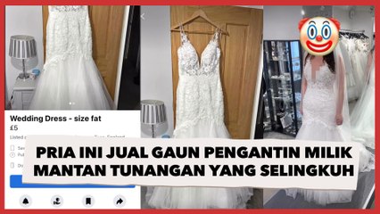 Pria Ini Jual Gaun Pengantin Milik Mantan Tunangan yang Selingkuh, Malah Panen Nyinyiran Warganet
