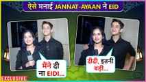 Jannat & Ayaan On Their Eid Celebration, Outfits, Eidi & More