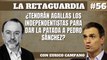 La Retaguardia #56 ¿Tendrán agallas los independentistas y le darán la patada a Pedro Sánchez?