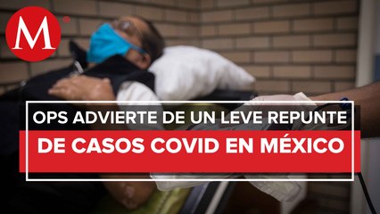 México reconoce incremento de casos y muertes por covid-19, revela la OPS