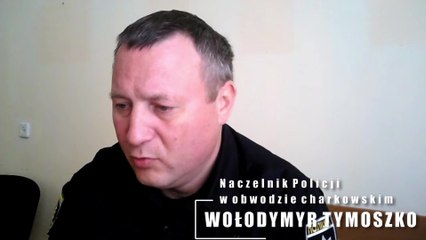Relacja Naczelnika policji w obwodzie charkowskim