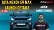 செம சூப்பரான Tata Nexon EV Max | விலை, Range, Features