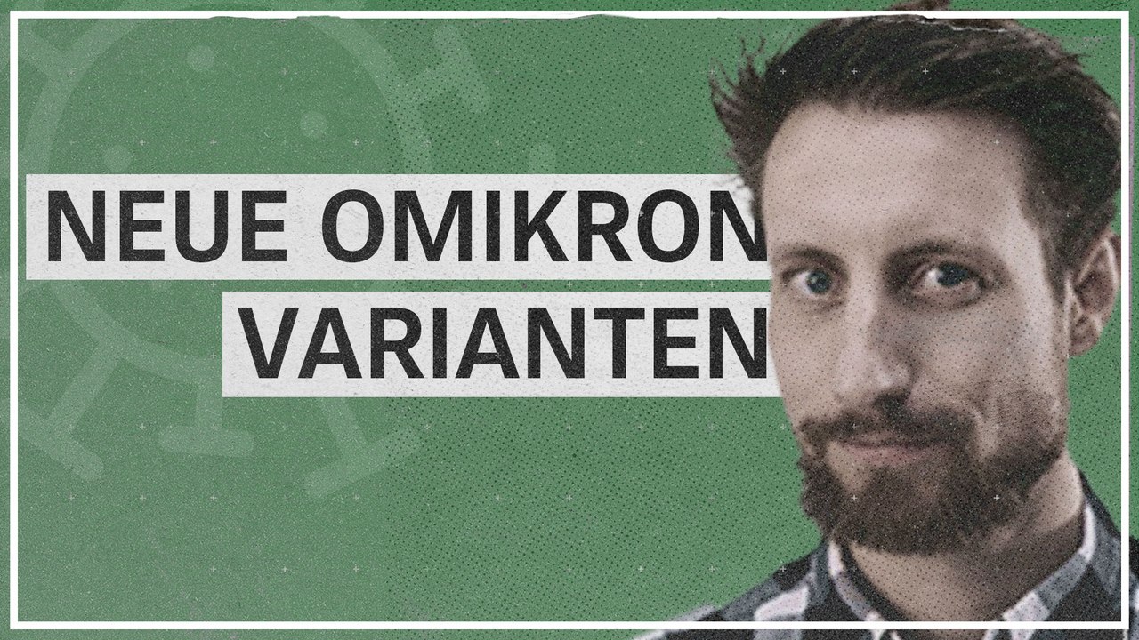 Was weiß man über die neuen Omikron-Varianten?
