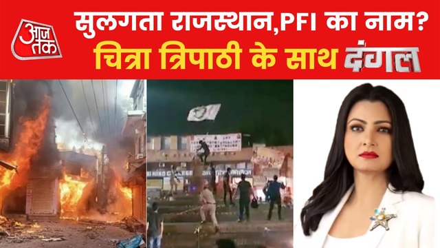 Dangal: PFI responsible for Rajasthan Violence?
