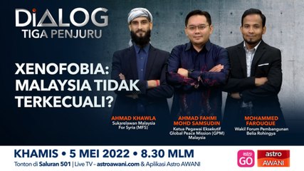 Dialog Tiga Penjuru: Xenofobia | Malaysia tidak berkecuali?