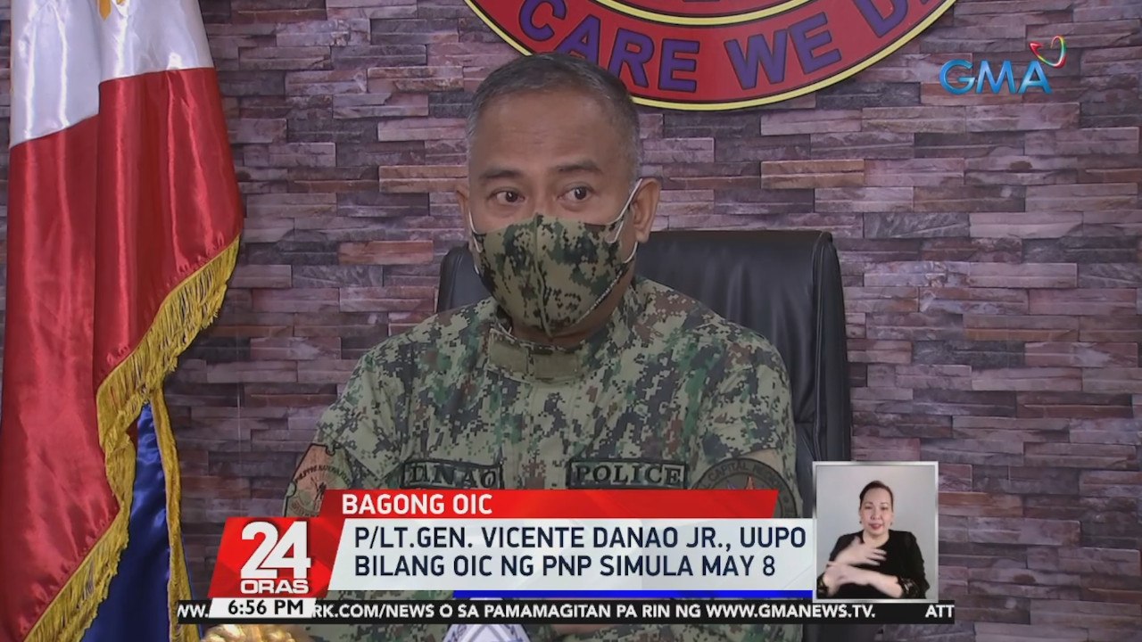 P/Lt.Gen. Vicente Danao Jr., uupo bilang OIC ng PNP simula May 8 | 24 Oras