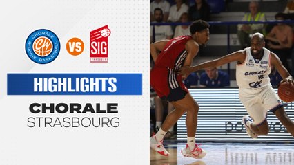 2021/22 Highlights Chorale - Strasbourg (90-87, BE J32)