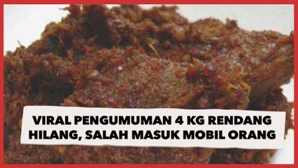 Viral Pengumuman 4 Kg Rendang Hilang karena Salah Masuk Mobil Orang