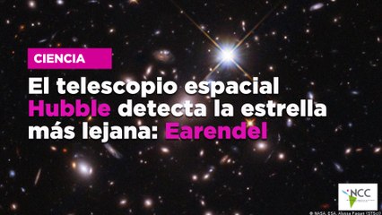 El telescopio espacial Hubble detecta la estrella más lejana: Earendel