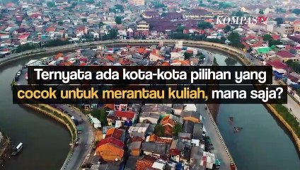 Calon Mahasiswa Catat, Daftar Kota yang Paling Cocok untuk Merantau Kuliah