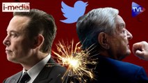 Twitter : Musk VS Soros / I-Média 394