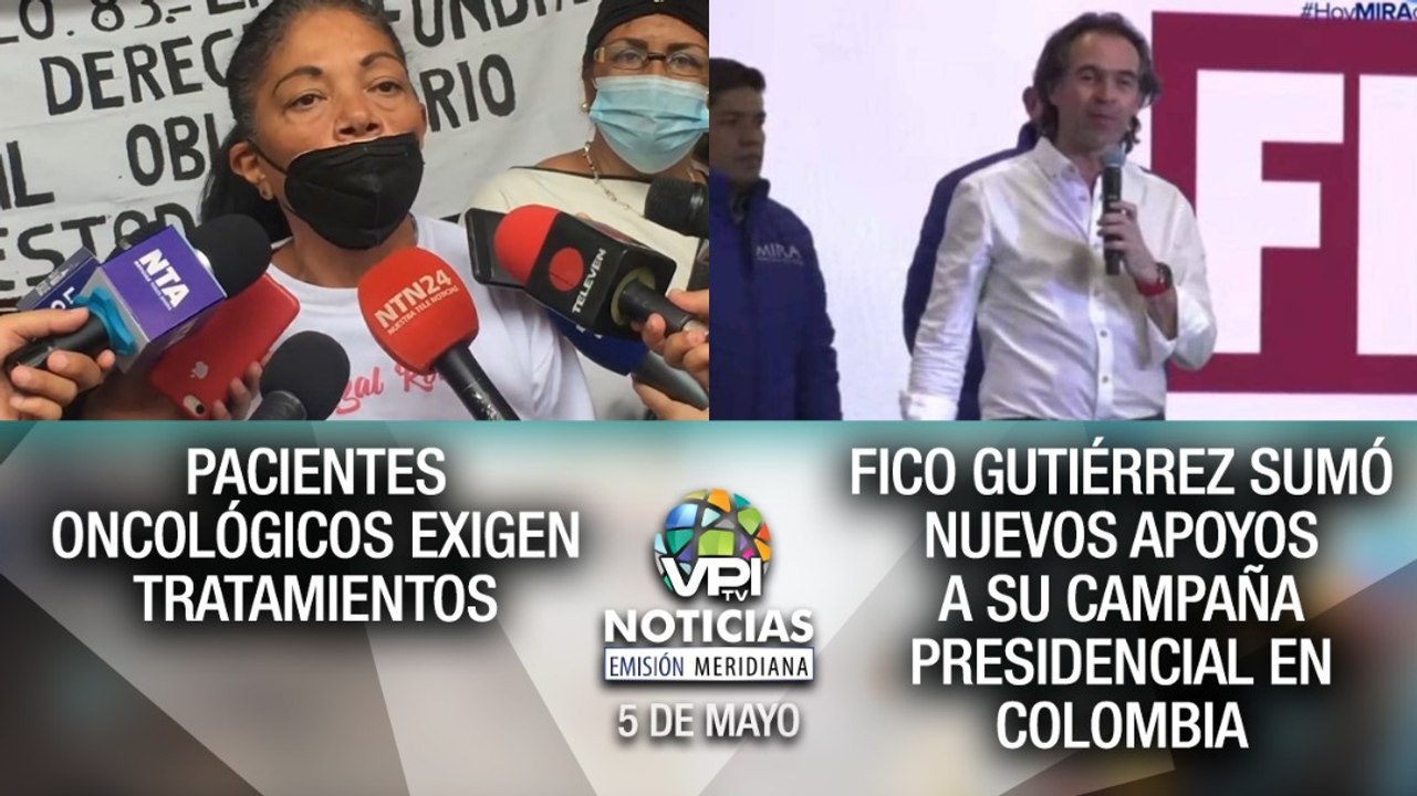 Noticias VPItv Emisión Meridiana | 05May | Pacientes oncológicos exigen tratamientos