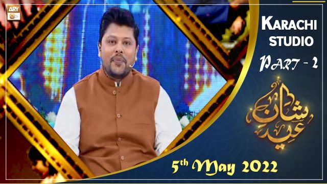 Shan e Eid ul Fitr - Syed Adnan Khalid - 5th May 2022 - Part 2 - Shan e Eid 2022 - ARY Qtv