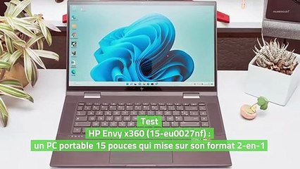 Test HP Envy x360 (15-eu0027nf) : un PC portable 15 pouces qui mise sur son format 2-en-1