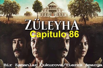 Tierra amarga (Zuleyha) Capitulo 86 Completo