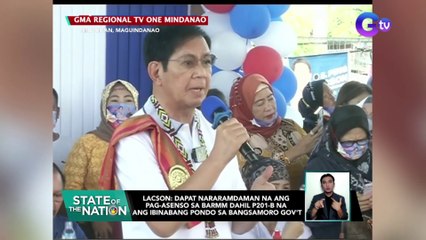 Dapat nararamdaman na ang pag-asenso sa BARMM dahil P201-B na ang ibinabang pondo sa Bangsamoro Gov't | SONA