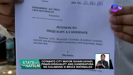 Cotabato City Mayor Guiani-Sayadi, pinadi-disqualify ang kandidatura ng kalabang si Bruce Matabalao | SONA