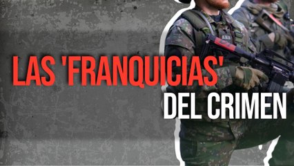 Las 'franquicias' del crimen