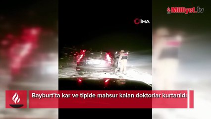 Mayıs ayında kar ve tipide mahsur kalan doktorlar kurtarıldı