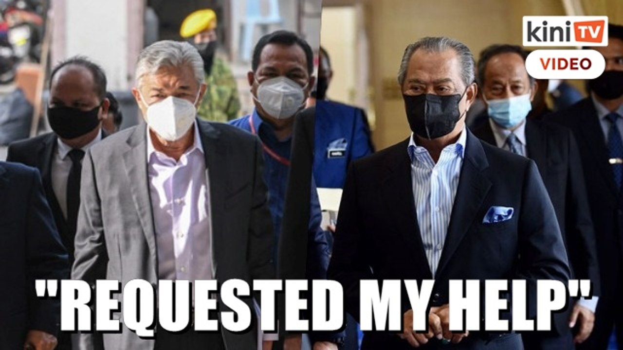 Zahid asked me to intervene in his court case, says Muhyiddin