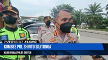 Pantau Arus Balik, Kabid Humas Polda Banten Bersama Kapolresta Serang Kota Tinjau Rest Area KM 68 Tol Merak-Cikupa