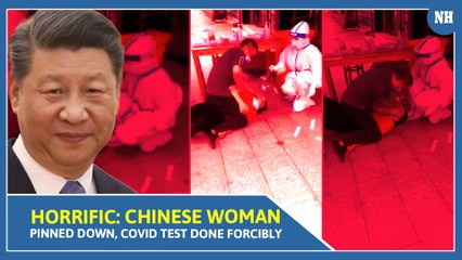 Horrific: Chinese Woman Pinned Down, Covid Test Done Forcibly