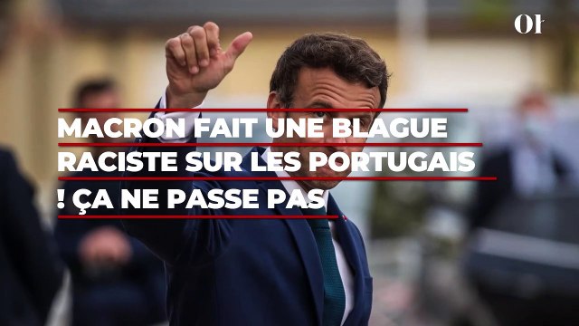 Macron dépasse les bornes, cette blague raciste sur les Portugais ne passe pas