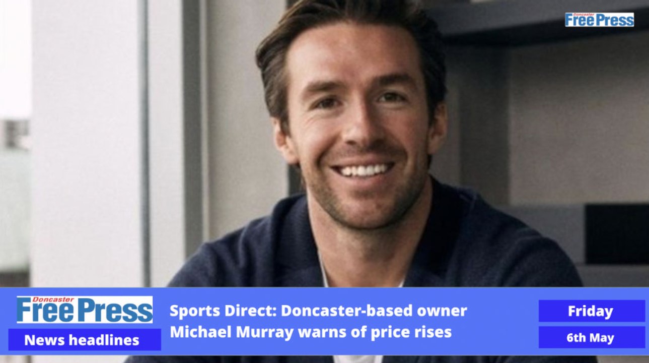 Doncaster Daily Bulletin, Friday May 6th 2022