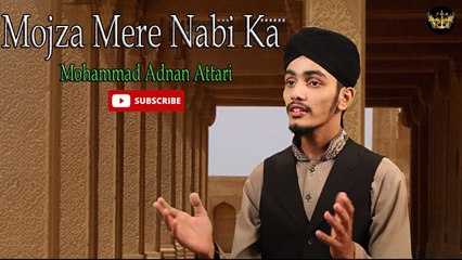 Mojza Mere Nabi Ka | Naat | Mohammad Adnan Attari | HD Video