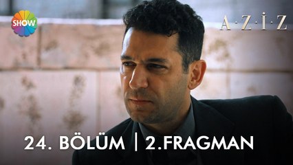 Aziz 24. Bölüm 2. Fragman |  "Her şey buraya kadar!"