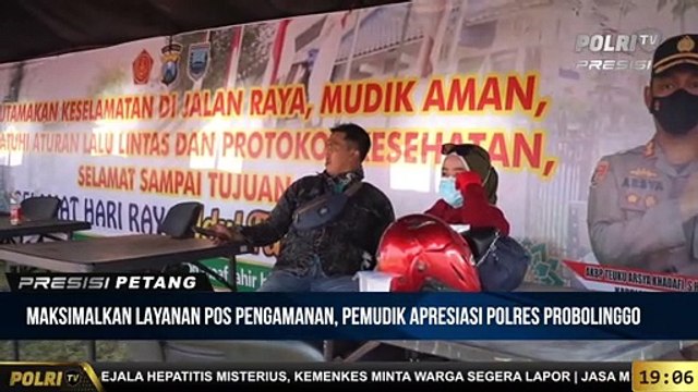 PRESISI UPDATE 19.00 WIB : Maksimalkan Layanan Pos Pengamanan, Pemudik Apresiasi Polres Probolinggo.