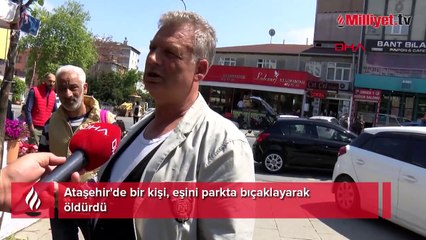 Ataşehir'de kadın cinayeti! Eşini parkta öldürdü