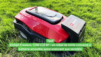 Test Einhell Freelexo 1200 LCD BT : un robot de tonte connecté à batterie amovible aussi endurant que sensible