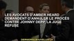 ►► L'avocat d'Amber Heard demande le rejet des poursuites contre Johnny Depp, le juge rejette
