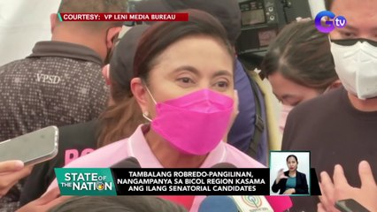 Tambalang Robredo-Pangilinan, nangampanya sa Bicol Region kasama ang ilang senatorial candidates | SONA