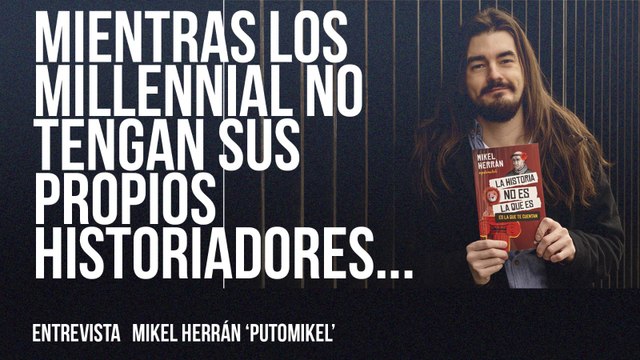 Mientras los 'millennial' no tengan sus propios historiadores... - Entrevista a Mikel Herrán - En la Frontera, 6 de mayo de 2022
