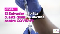 El Salvador habilita cuarta dosis de vacuna contra COVID-19