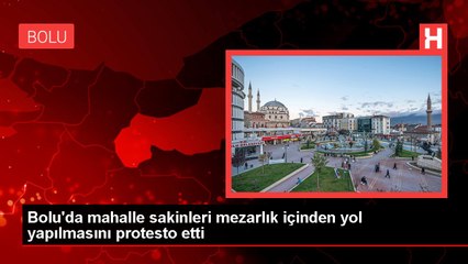 Mezarlığın içinden yol geçeceğini duyan mahalle sakinlerinden protesto