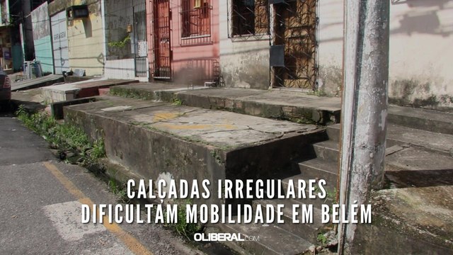 Calçadas irregulares dificultam mobilidade em Belém