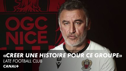 Christophe Galtier : "créer une histoire pour ce groupe" - Late Football Club