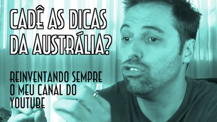 Cadê as dicas da Australia? Reinventando sempre o meu canal do YouTube - EMVB - Emerson Martins Video Blog 2017