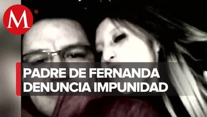 Padre exige justicia por la muerte de su hija; Edomex
