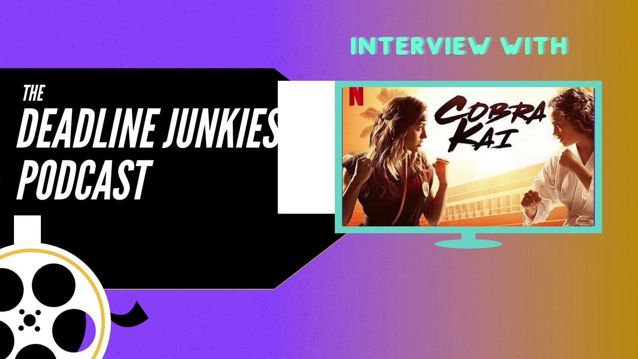 COBRA KAI writing with Mattea Greene - Deadline Junkies Screenwriting Podcat Ep. 2
