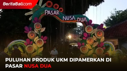 Puluhan Produk UKM Dipamerkan di Pasar Nusa Dua