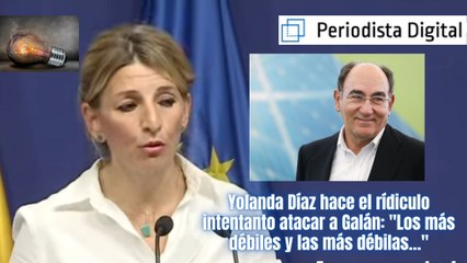 Yolanda Díaz hace el rídiculo intentanto atacar a Galán: "Los más débiles y las más débilas…"