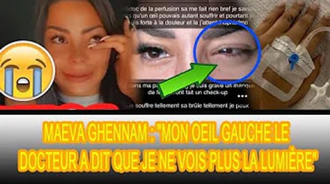 L'oeil de Maeva Ghennam est gravement blessé, hospitalisée hier : ❗❗
