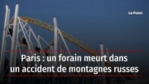 Paris : un forain meurt dans un accident de montagnes russes