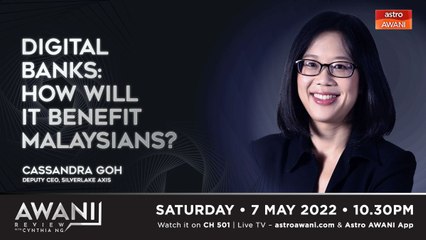 AWANI Review: Digital Banks: How will it benefit Malaysians?