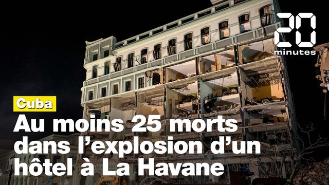 Cuba: Au moins 25 morts dans l'explosion d'un hôtel à La Havane
