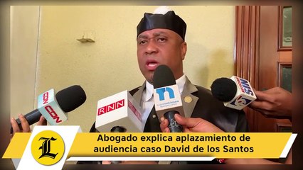 Abogado explica aplazamiento de audiencia caso David de los Santos